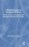 Ultimate Guide to Business Writing Ultimate Guide to Business Writing