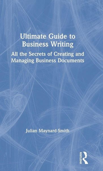 Ultimate Guide to Business Writing Ultimate Guide to Business Writing