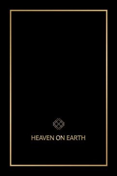 Heaven on Earth: The Blueprint That Will Bring You Heaven on Earth - Wilson, Emily Delane; Grae, Iain