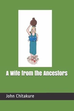 A Wife from the Ancestors - Chitakure, John