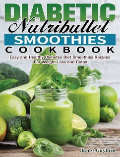 Diabetic Nutribullet Smoothies Cookbook - Gaylord, Janet