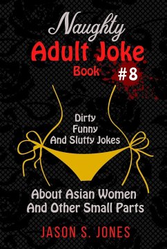 Naughty Adult Joke Book #8 - Jones, Jason S.