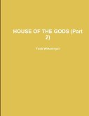HOUSE OF THE GODS (Part 2)