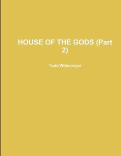 HOUSE OF THE GODS (Part 2) - Wittenmyer, Todd