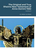 The Original and True Rheims New Testament of Anno Domini 1582