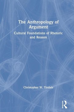 The Anthropology of Argument - Tindale, Christopher W. (Windsor University Windsor University)