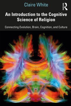 An Introduction to the Cognitive Science of Religion - White, Claire