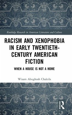 Racism and Xenophobia in Early Twentieth-Century American Fiction - Chaleila, Wisam Abughosh
