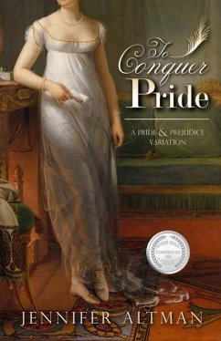 To Conquer Pride: A Pride and Prejudice Variation - Altman, Jennifer