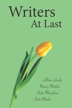 Writers at Last: A Memoir - Lindy, Lillian; Marafino, Elizabeth; Mather, Nancy