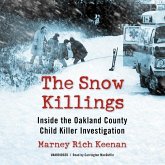 The Snow Killings Lib/E: Inside the Oakland County Child Killer Investigation