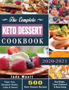 The Complete Keto Dessert Cookbook 2020 - Mault, Jade