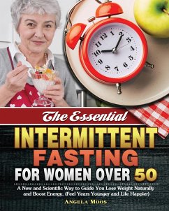 The Essential Intermittent Fasting for Women Over 50 - Moos, Angela