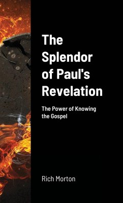 The Splendor of Paul's Revelation - Morton, Rich