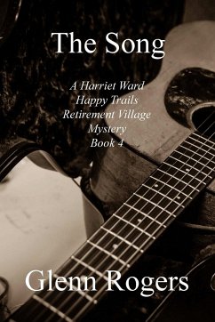 The Song A Harriet Ward Happy Trails Retirement Village Mystery Book 4 - Rogers, Glenn