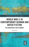 World War II in Contemporary German and Dutch Fiction World War II in Contemporary German and Dutch Fiction
