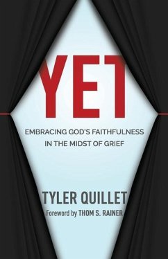 Yet: Embracing God's Faithfulness in the Midst of Grief - Quillet, Tyler