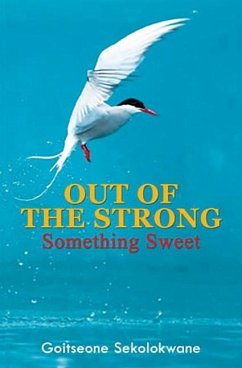 Out Of The Strong, Something Sweet - Sekolokwane, Goitseone