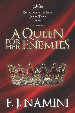 A Queen for her Enemies - A Historical Novel - J. Namini, F.