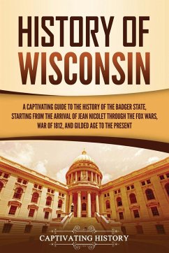 History of Wisconsin - History, Captivating