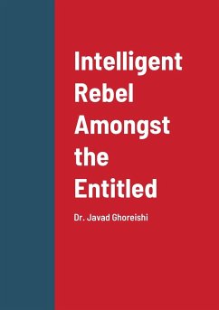 Intelligent Rebel Amongst the Entitled - Ghoreishi, Javad
