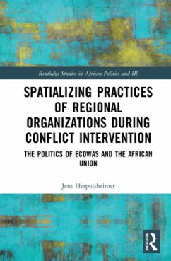 Spatializing Practices of Regional Organizations during Conflict Intervention - Herpolsheimer, Jens