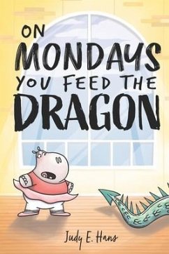 On Mondays You Feed the Dragon - Hans, Judy E