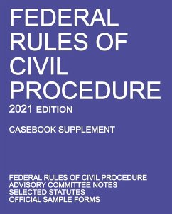 Federal Rules of Civil Procedure; 2021 Edition (Casebook Supplement) - Michigan Legal Publishing Ltd.