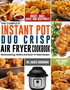 The Complete Instant Pot Duo Crisp Air Fryer Cookbook - Goodman, James