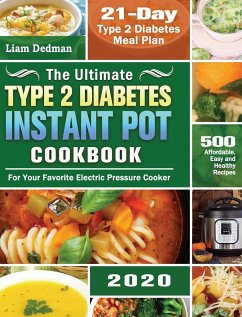 The Ultimate Type 2 Diabetes Instant Pot Cookbook 2020 - Dedman, Liam