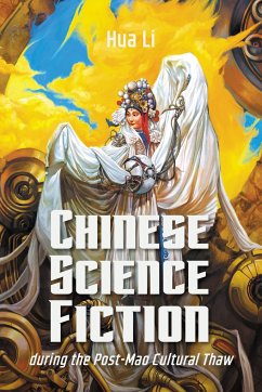 Chinese Science Fiction during the Post-Mao Cultural Thaw - Li, Hua