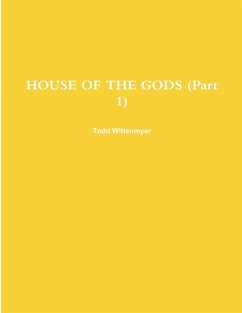 HOUSE OF THE GODS (Part 1) - Wittenmyer, Todd