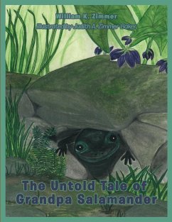 The Untold Tale of Grandpa Salamander - Zimmer, William K.