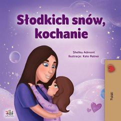 Sweet Dreams, My Love (Polish Children's Book) - Admont, Shelley; Books, Kidkiddos
