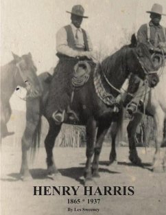 Henry Harris 1865 * 1937: Legendary Black Vaquero - Sweeney, Les