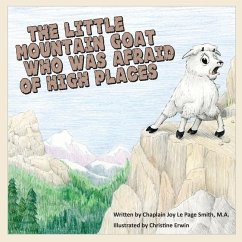 The Little Mountain Goat Who Was Afraid of High Places - Smith, Joy Le Page