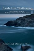 Earth Life Challenges: The Collective Speak on Dealing with Trauma and Life Changes