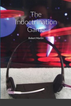 The Indoctrination Game - Martin, Robert