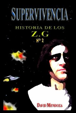 HISTORIA DE LOS ZG-2. SUPERVIVENCIA - Mendoza, David