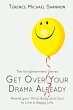 Get Over Your Drama Already - Bild 1