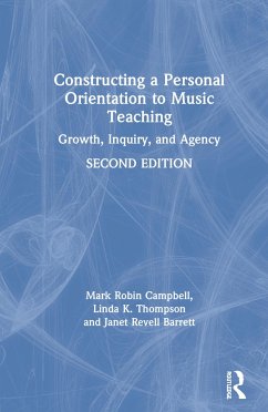 Constructing a Personal Orientation to Music Teaching - Campbell, Mark Robin; Thompson, Linda K; Barrett, Janet Revell