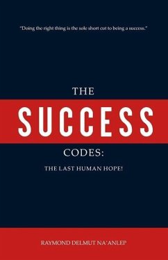 The Success Codes: The Last Human Hope - Raymond, Na'anlep Delmut