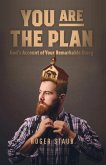 You Are The Plan: God's account of your remarkable story