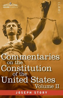 Commentaries on the Constitution of the United States Vol. II (in three volumes) - Story, Joseph