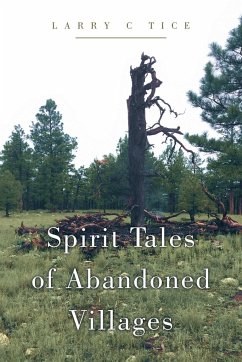 Spirit Tales of Abandoned Villages - Tice, Larry C.