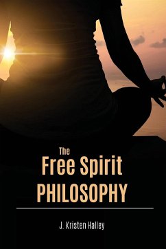 The Free Spirit Philosophy - Halley, J. Kristen
