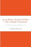 Jesus Heals a Paralyzed Man with a Simple Command