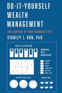 Do-It-Yourself Wealth Management: Take Control of Your Financial Life! - Kon, Stanley