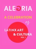 A Celebration of LatinX Art and Cultura, Vol. 1