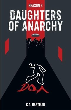 Daughters of Anarchy: Season 3 - Hartman, C. A.